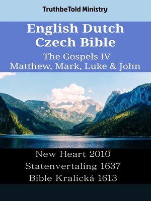 cover image of English Dutch Czech Bible--The Gospels IV--Matthew, Mark, Luke & John